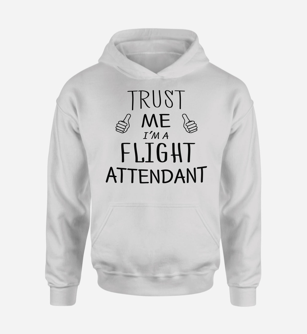 Trust Me I'm a Flight Attendant Designed Hoodies