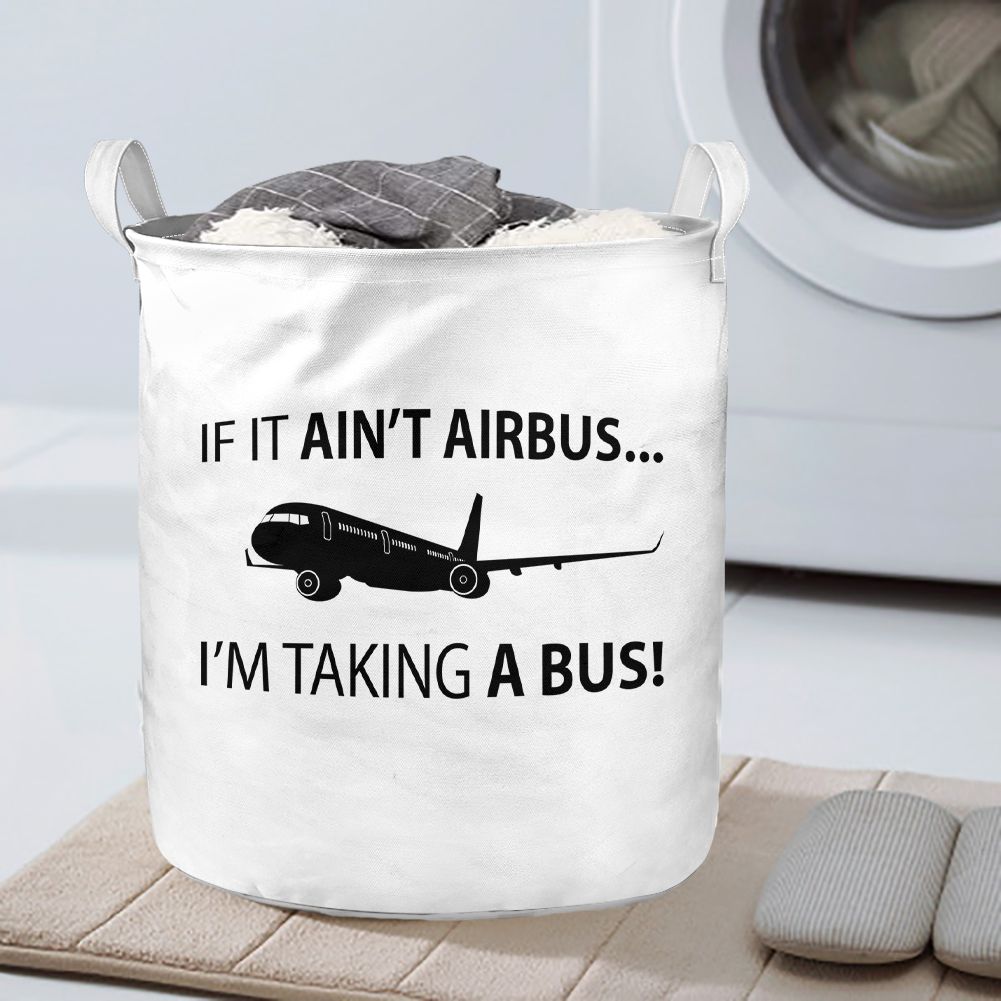 If It Ain't Airbus I'm Taking A Bus Designed Laundry Baskets