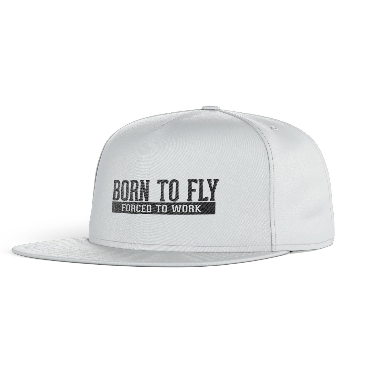 Born To Fly Forced To Work Designed Snapback Caps & Hats