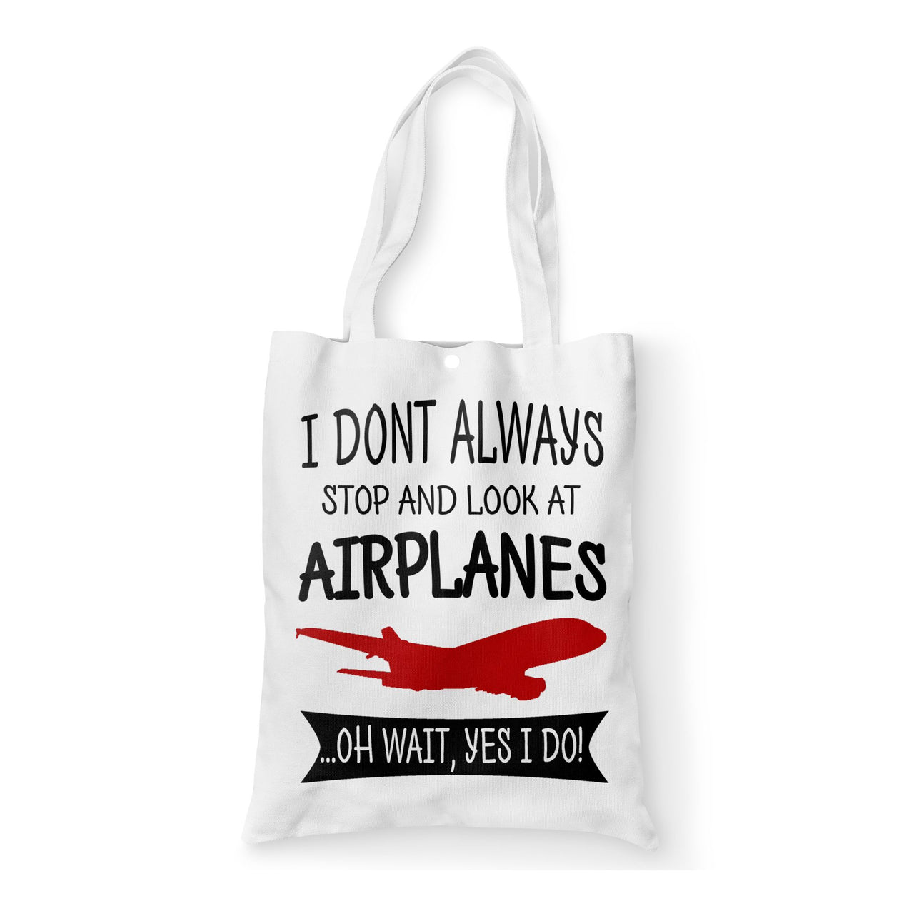 I Don't Always Stop and Look at Airplanes Designed Tote Bags