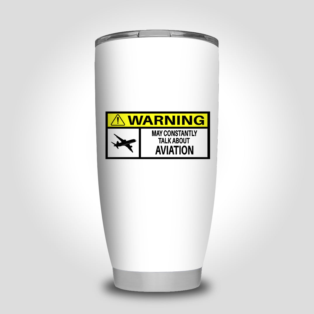 Warning May Constantly Talk About Aviation Designed Tumbler Travel Mugs