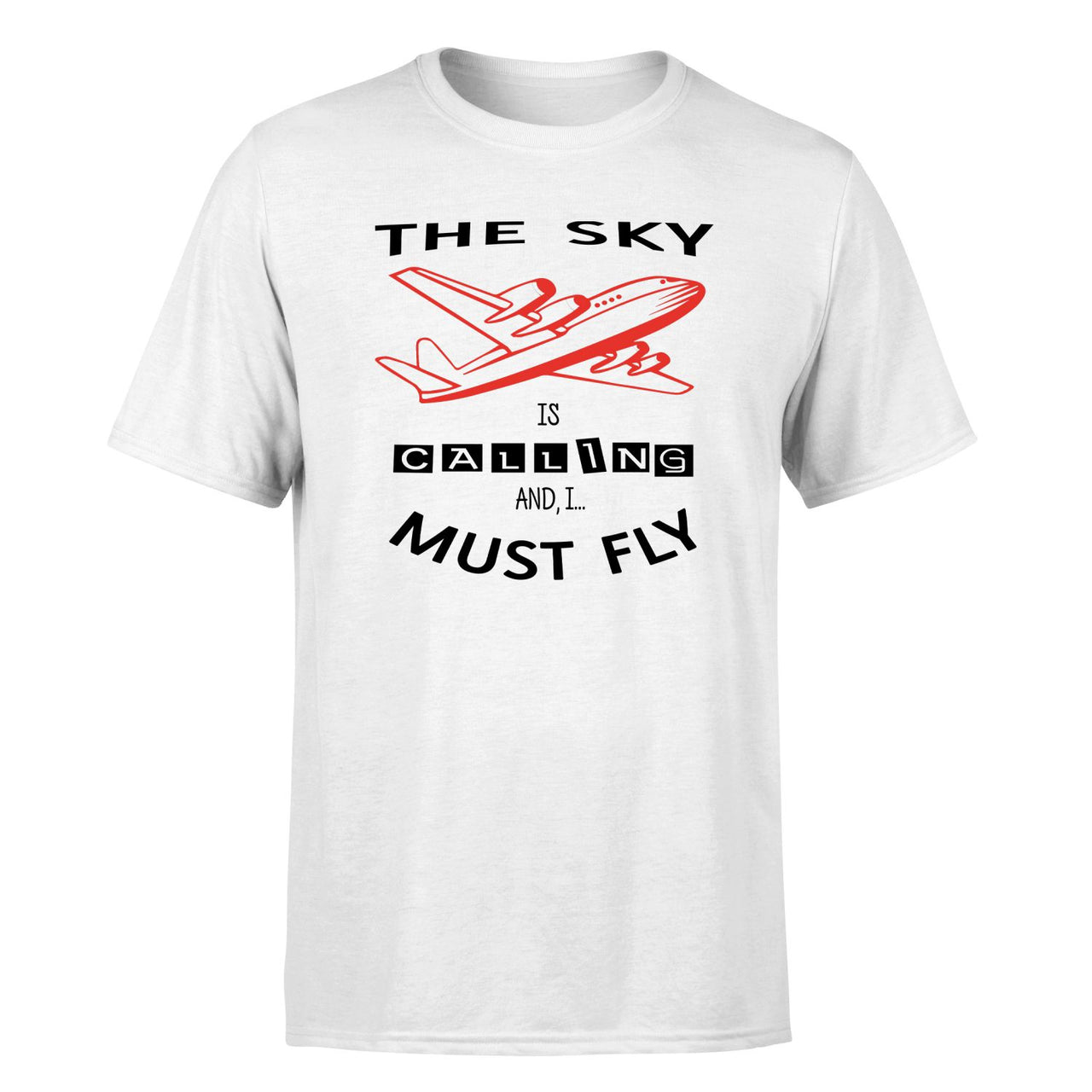 The Sky is Calling and I Must Fly Designed T-Shirts