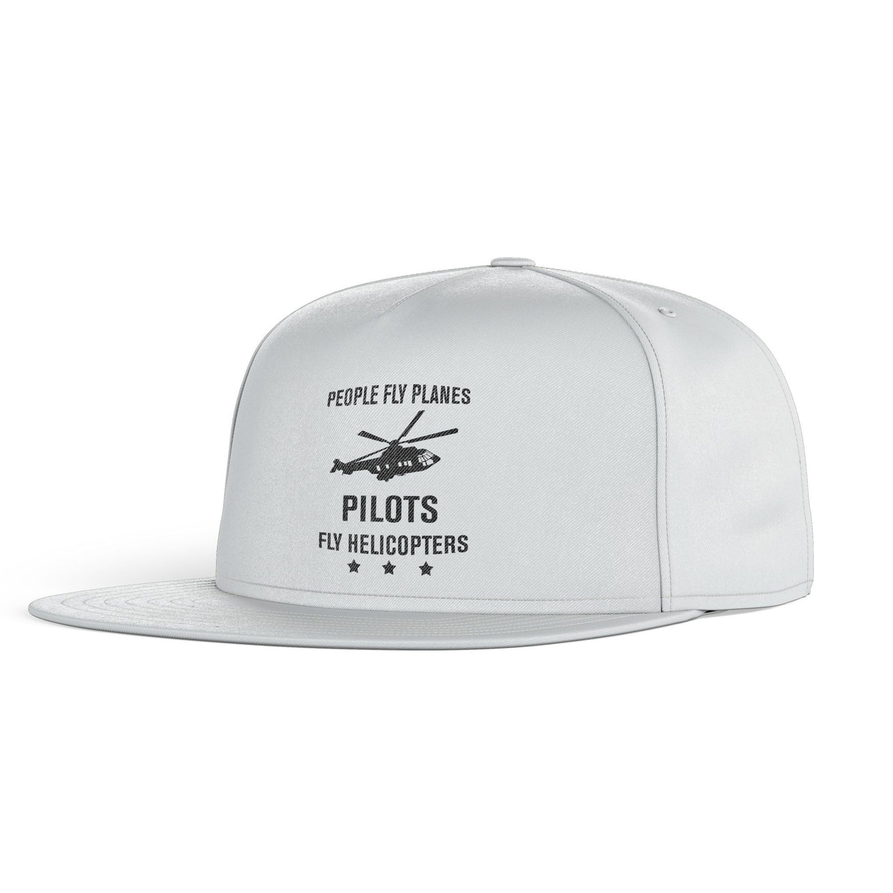 People Fly Planes Pilots Fly Helicopters Designed Snapback Caps & Hats