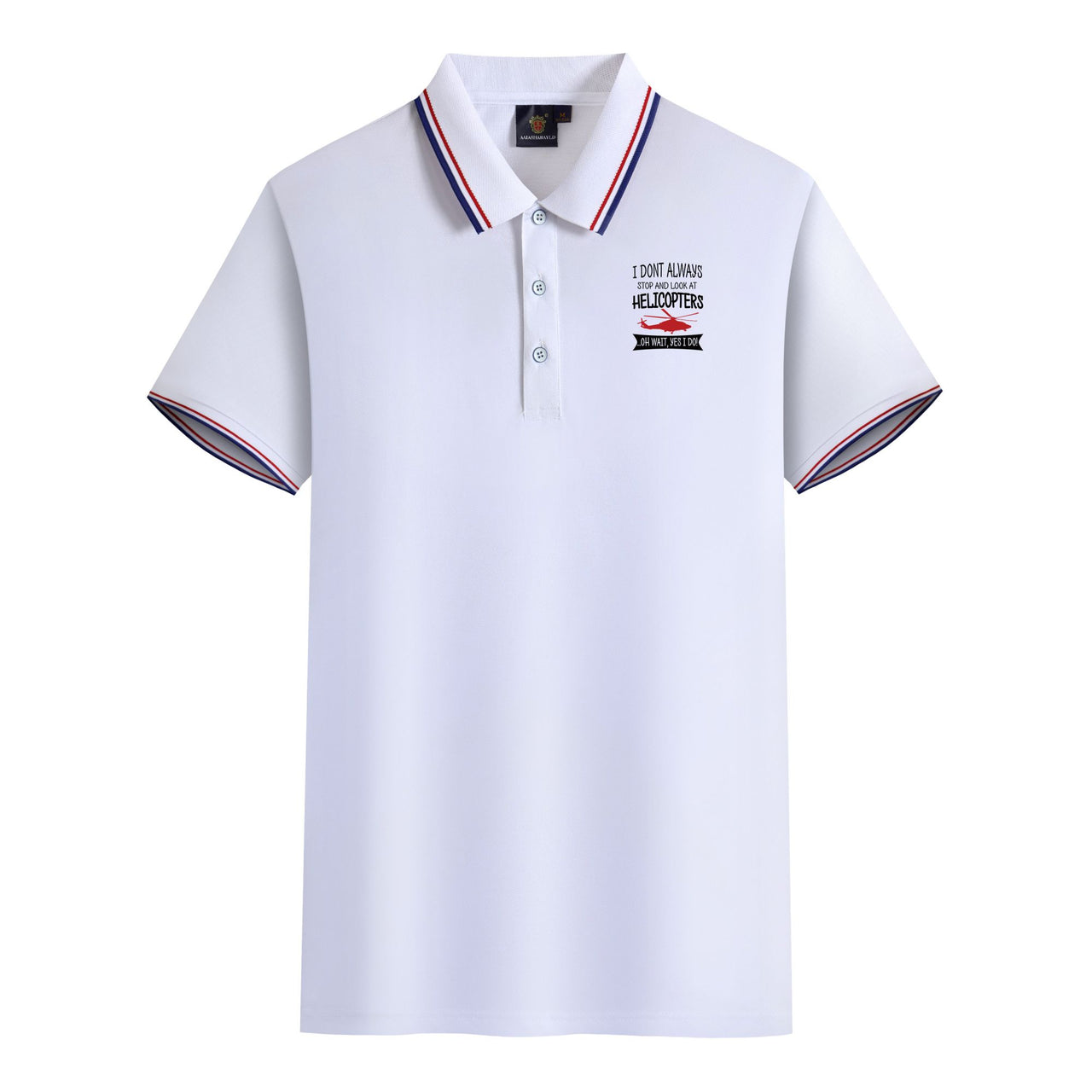 I Don't Always Stop and Look at Helicopters Designed Stylish Polo T-Shirts
