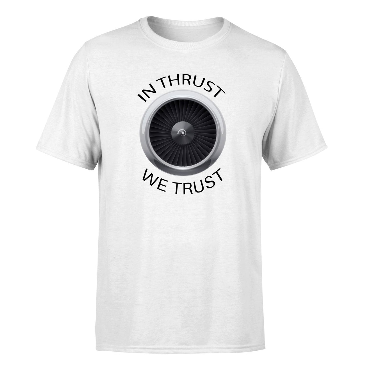 In Thrust We Trust Designed T-Shirts