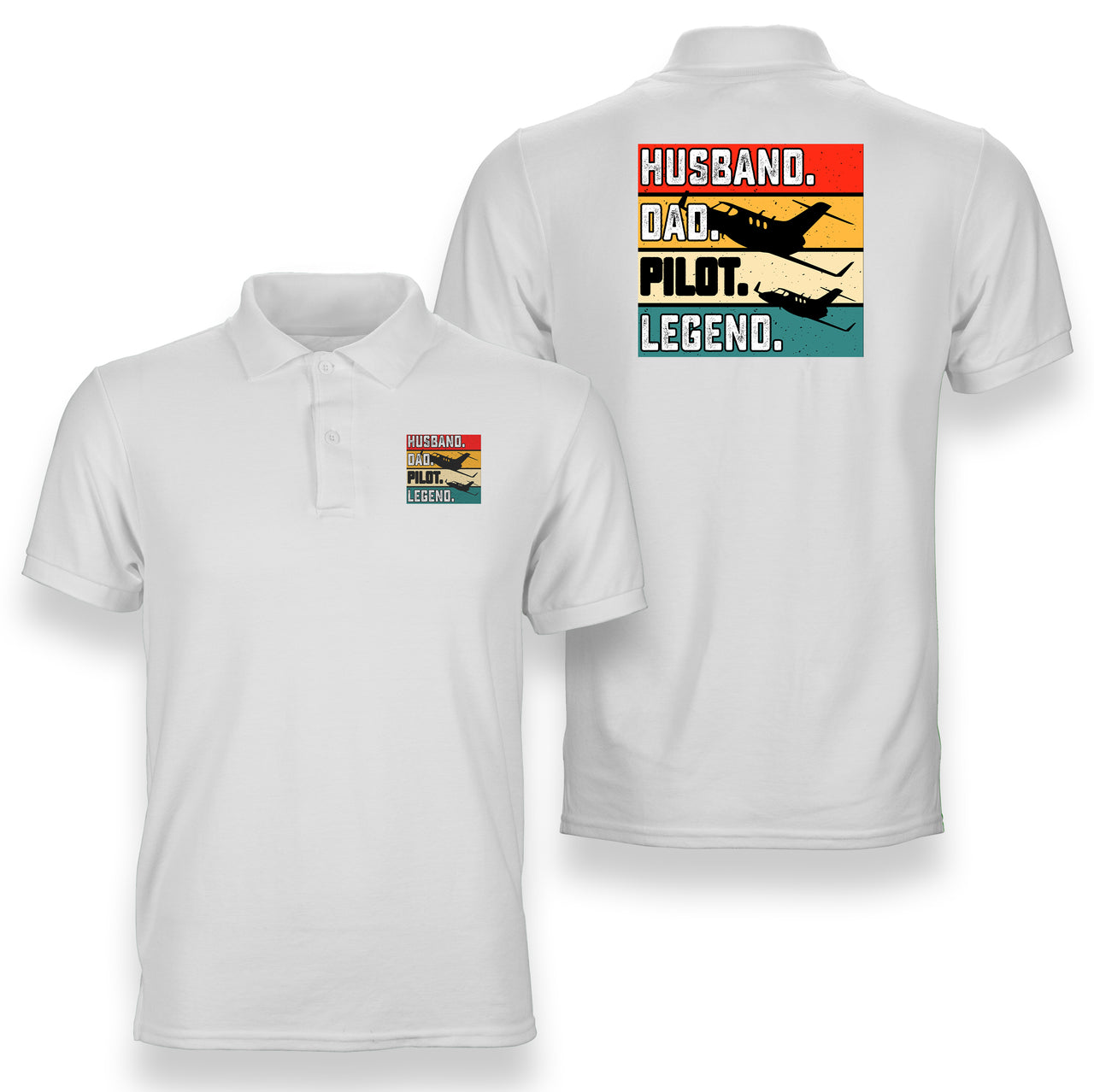Husband & Dad & Pilot & Legend Designed Double Side Polo T-Shirts