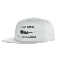 Thumbnail for If It Ain't Airbus I'm Taking A Bus Designed Snapback Caps & Hats