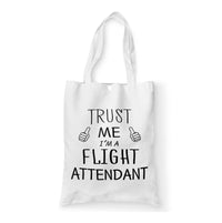 Thumbnail for Trust Me I'm a Flight Attendant Designed Tote Bags