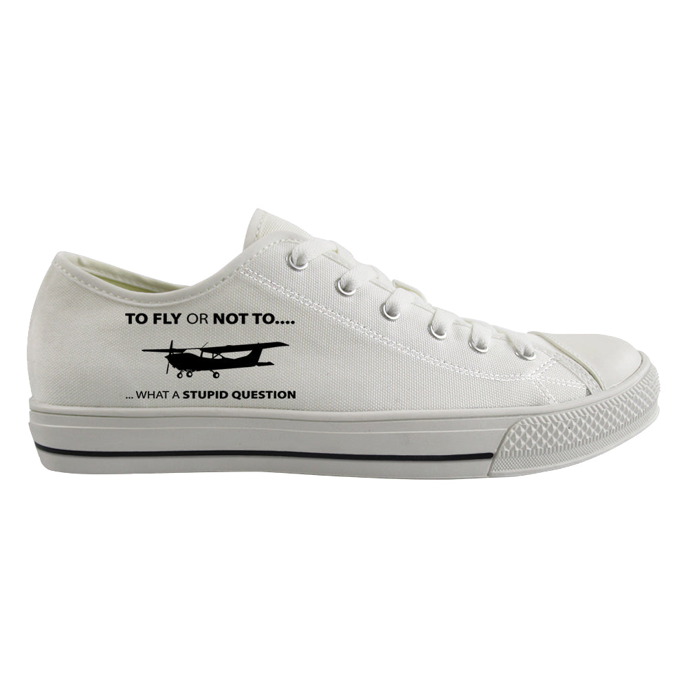 To Fly or Not To What a Stupid Question Designed Canvas Shoes (Women)