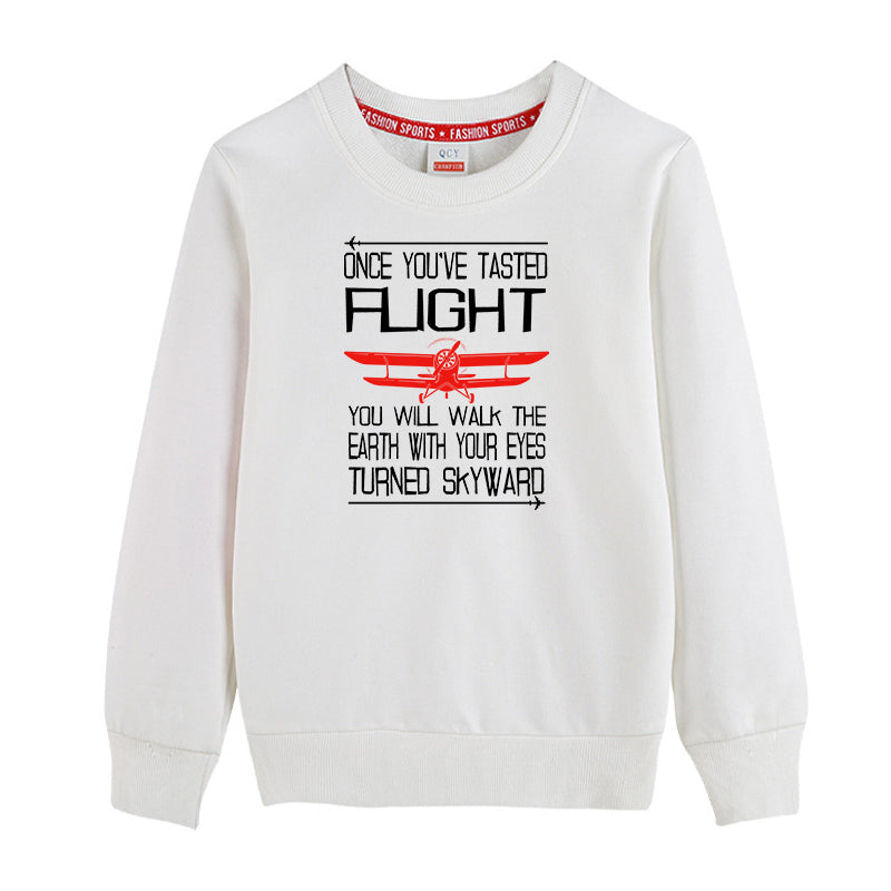Once You've Tasted Flight Designed "CHILDREN" Sweatshirts