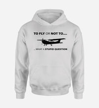 Thumbnail for To Fly or Not To What a Stupid Question Designed Hoodies