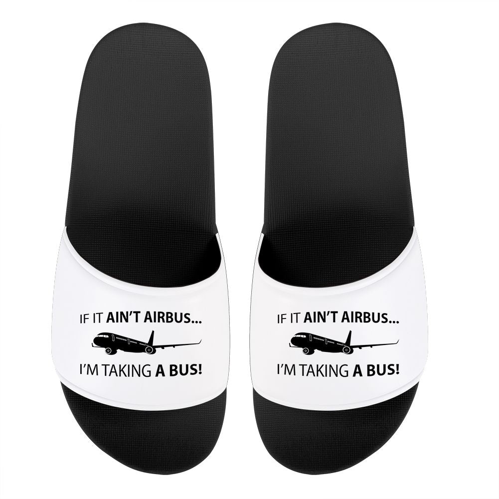 If It Ain't Airbus I'm Taking A Bus Designed Sport Slippers