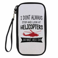 Thumbnail for I Don't Always Stop and Look at Helicopters Designed Travel Cases & Wallets