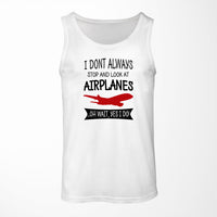 Thumbnail for I Don't Always Stop and Look at Airplanes Designed Tank Tops