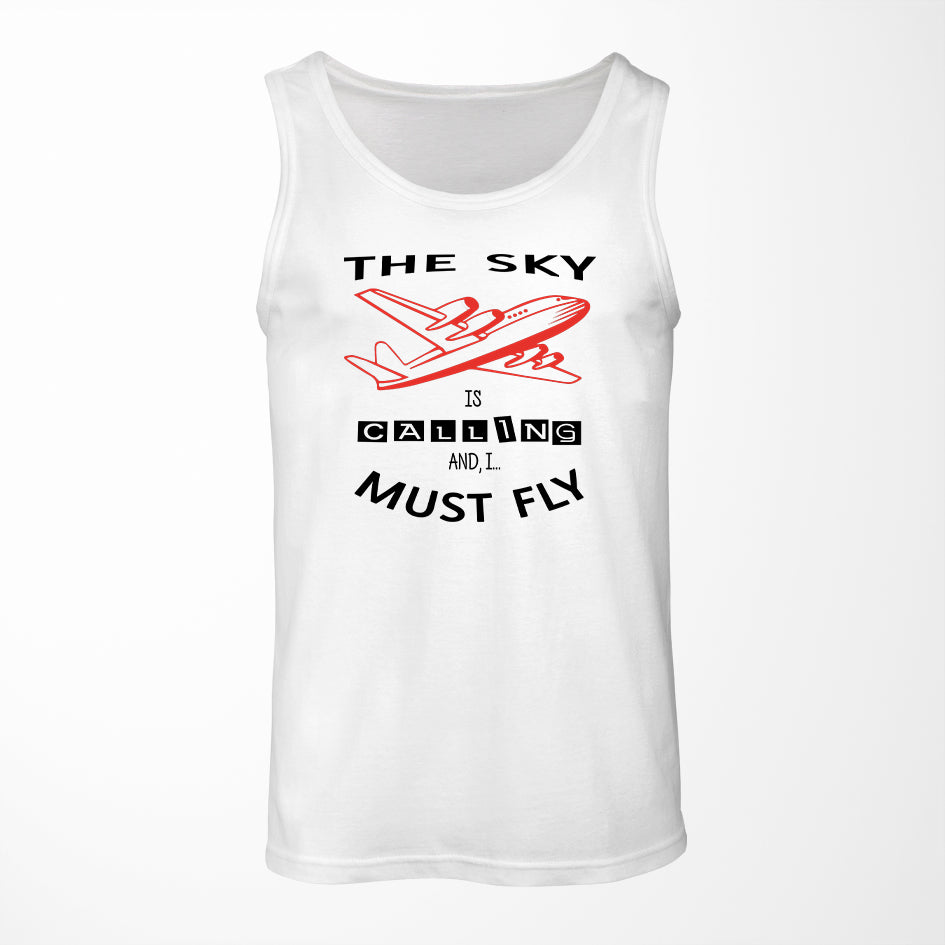 The Sky is Calling and I Must Fly Designed Tank Tops