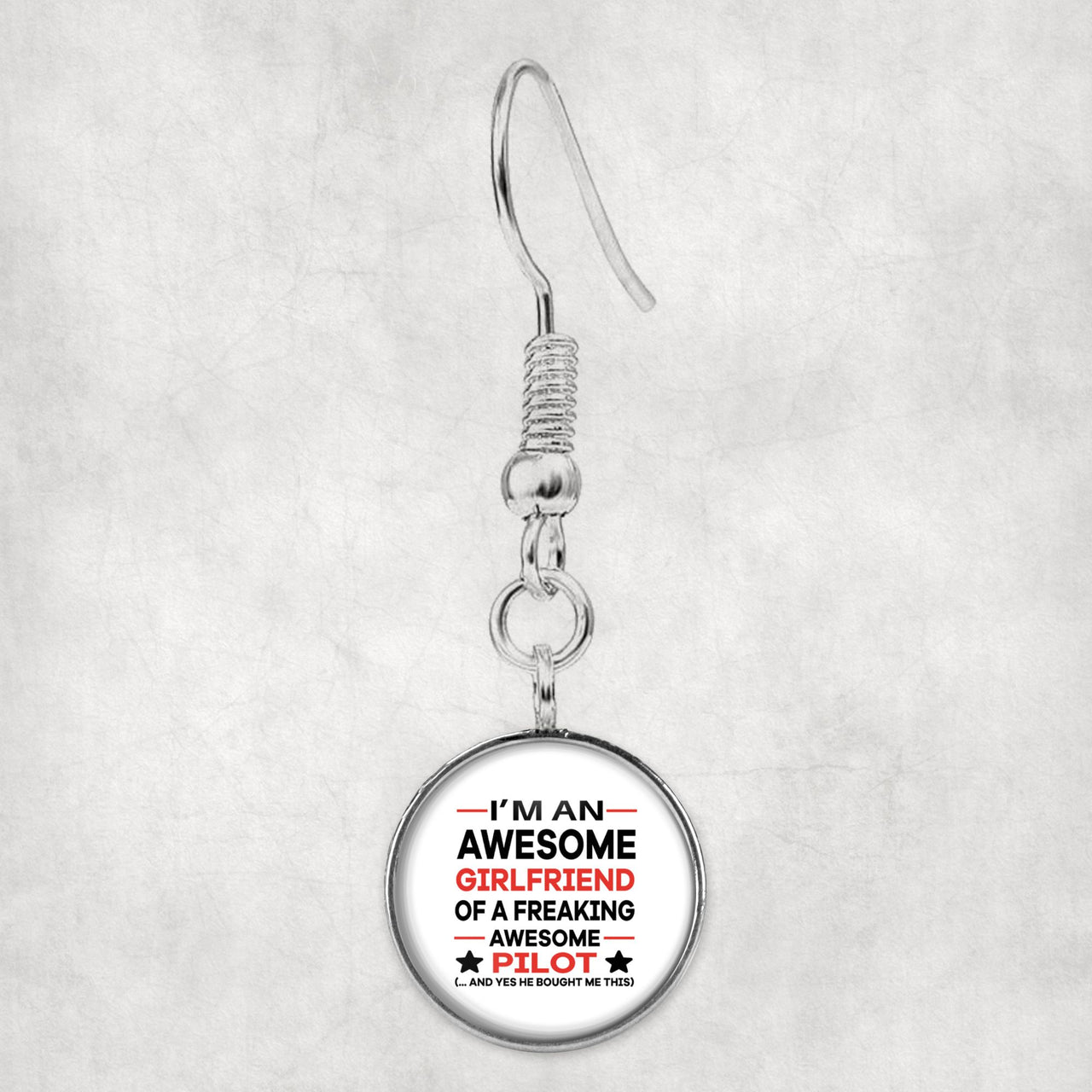 I am an Awesome Girlfriend Designed Earrings