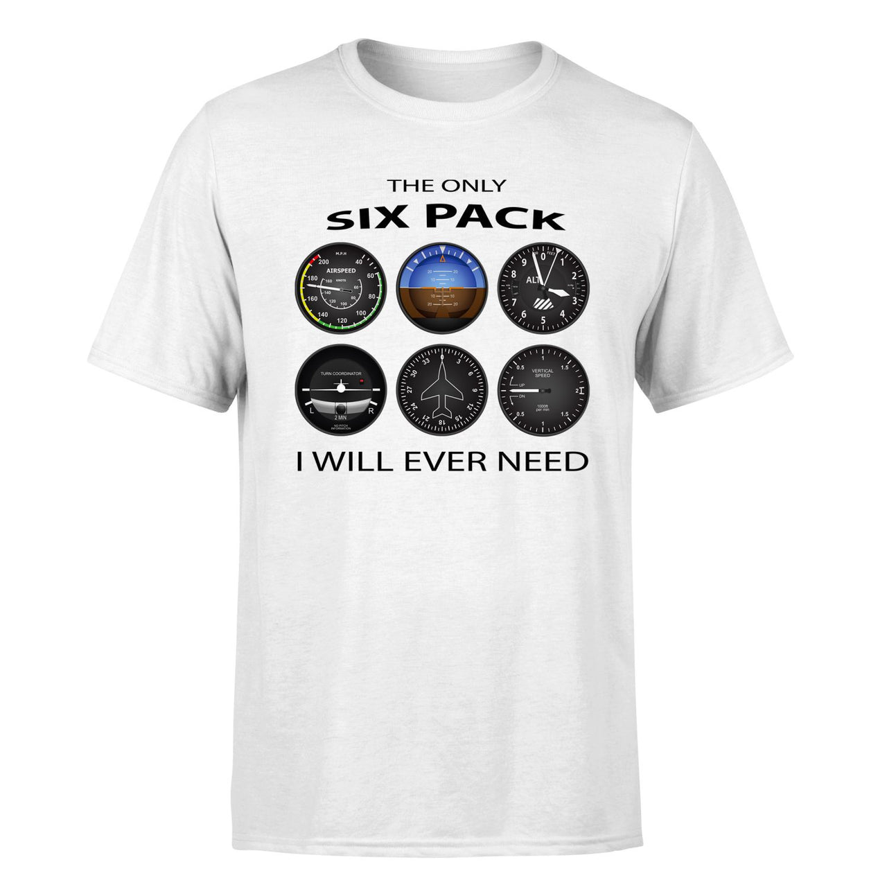 The Only Six Pack I Will Ever Need Designed T-Shirts