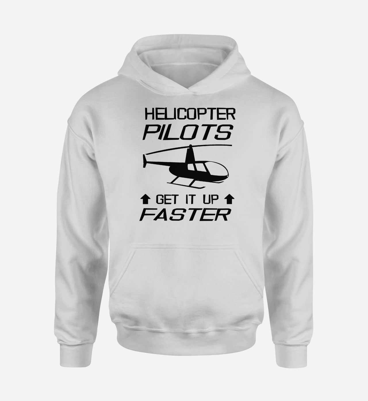 Helicopter Pilots Get It Up Faster Designed Hoodies