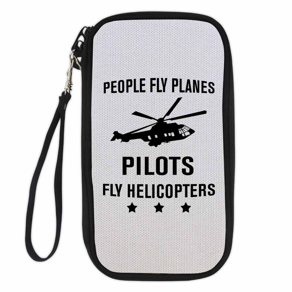 People Fly Planes Pilots Fly Helicopters Designed Travel Cases & Wallets