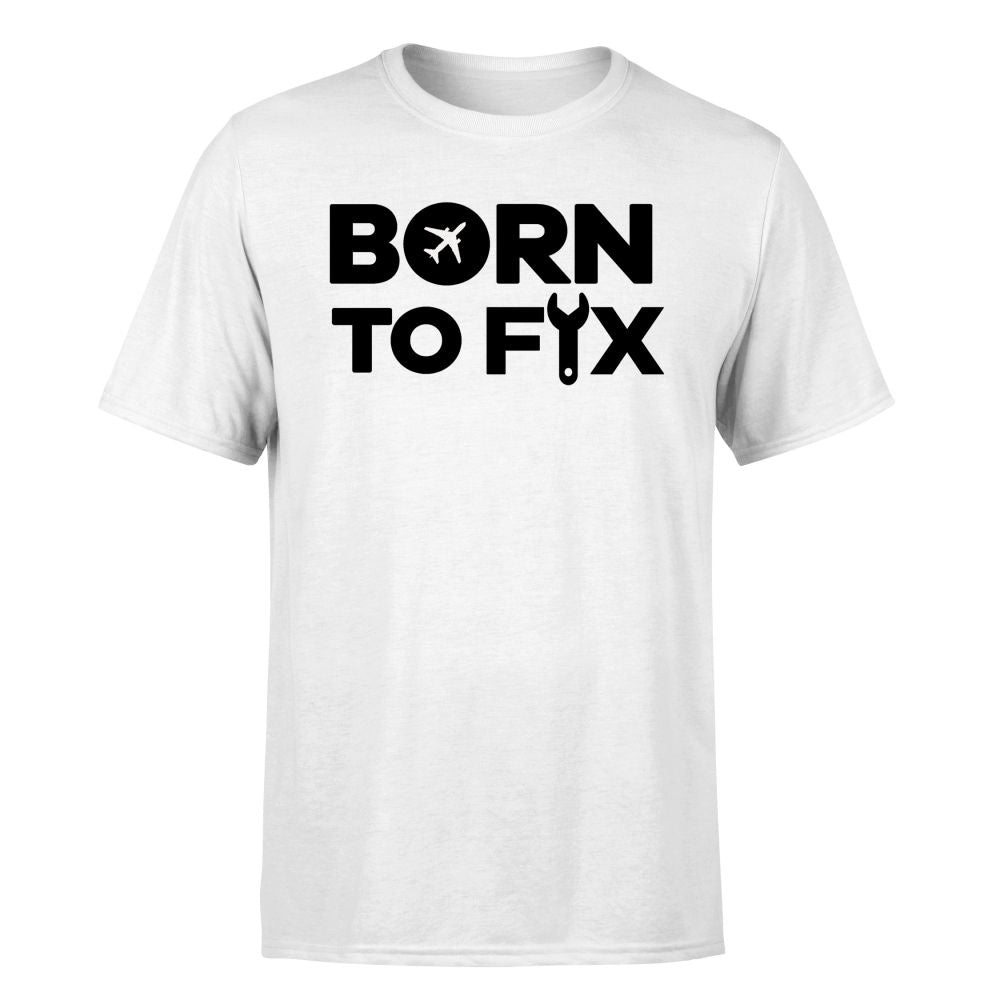 Born To Fix Airplanes Designed T-Shirts