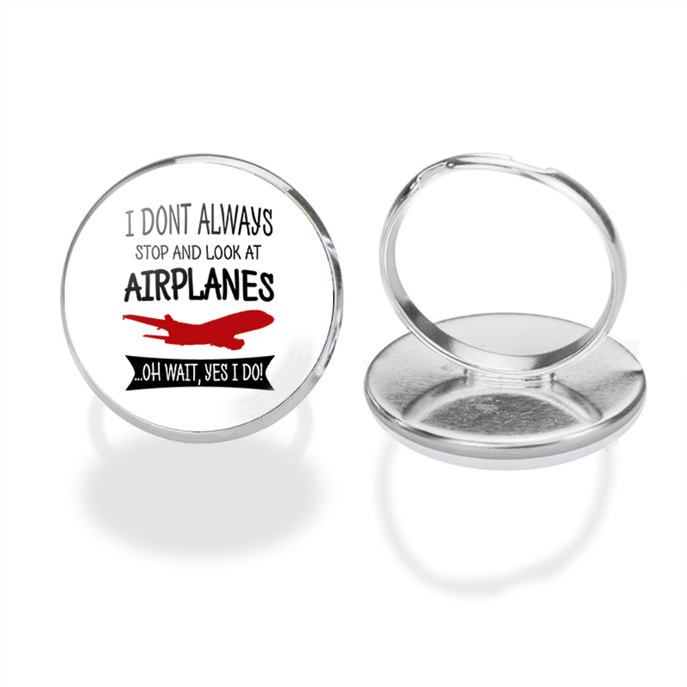 I Don't Always Stop and Look at Airplanes Designed Rings