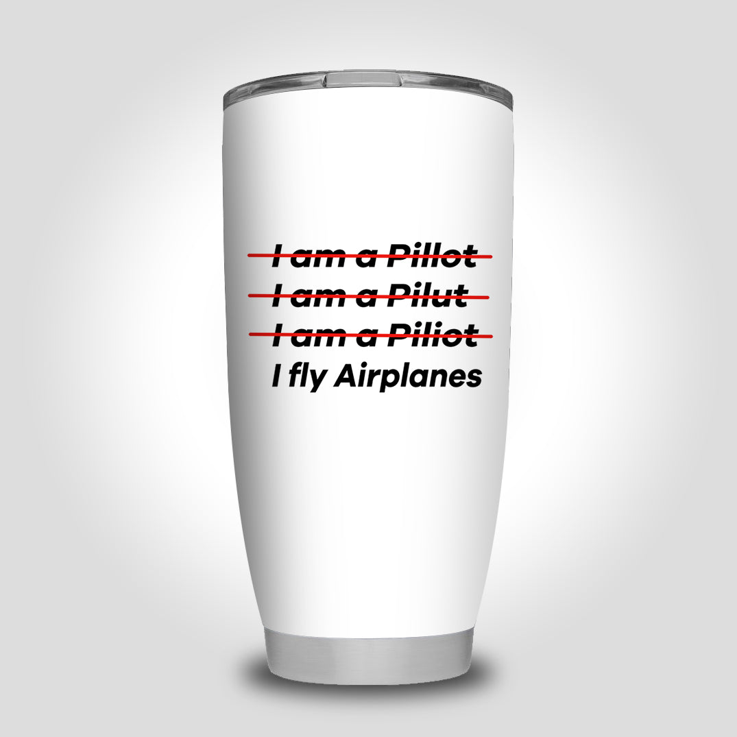 I Fly Airplanes Designed Tumbler Travel Mugs