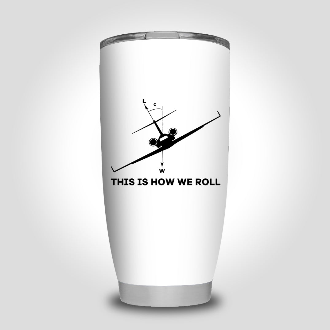 This is How We Roll Designed Tumbler Travel Mugs