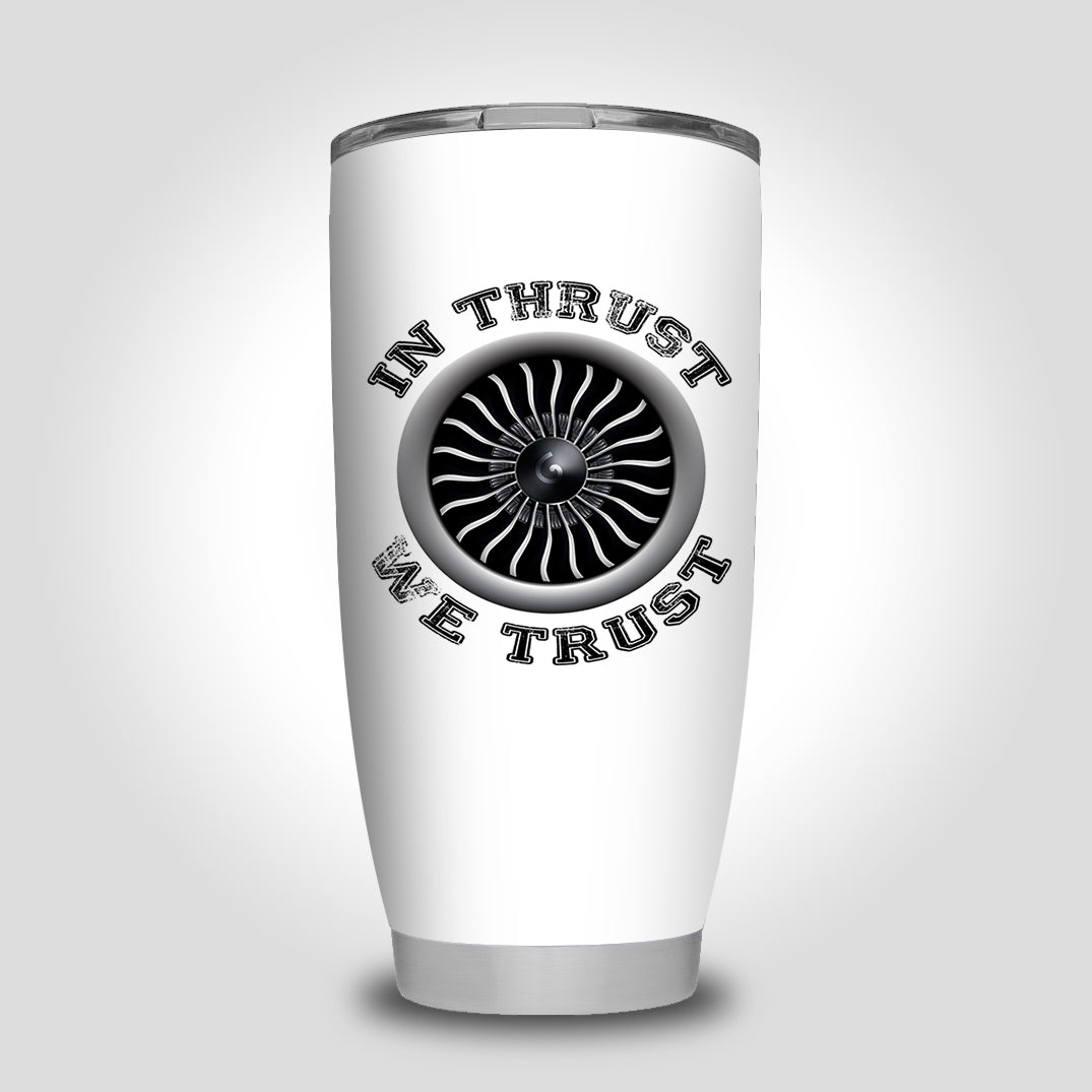In Thrust We Trust (Vol 2) Designed Tumbler Travel Mugs