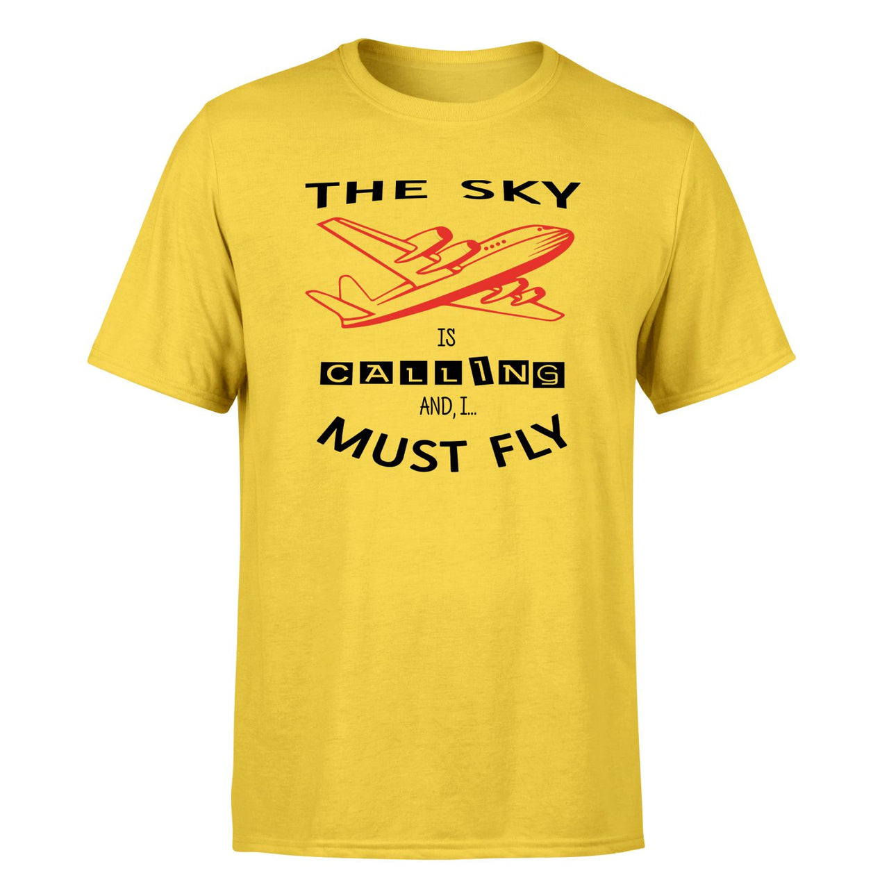 The Sky is Calling and I Must Fly Designed T-Shirts
