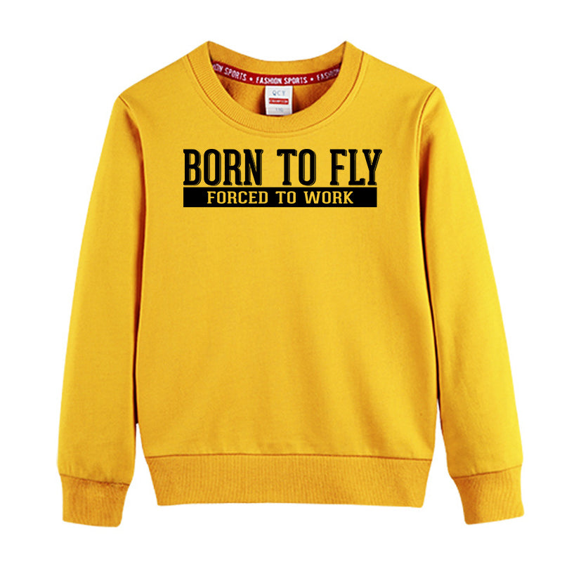 Born To Fly Forced To Work Designed "CHILDREN" Sweatshirts