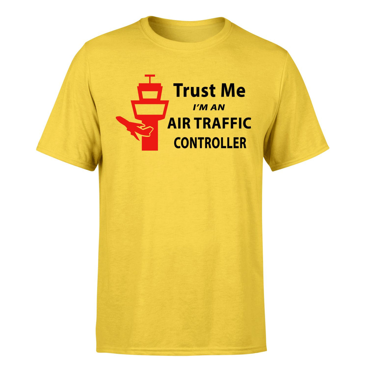 Trust Me I'm an Air Traffic Controller Designed T-Shirts