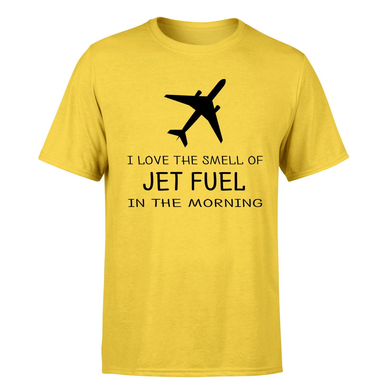 I Love The Smell Of Jet Fuel In The Morning Designed T-Shirts