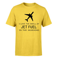 Thumbnail for I Love The Smell Of Jet Fuel In The Morning Designed T-Shirts