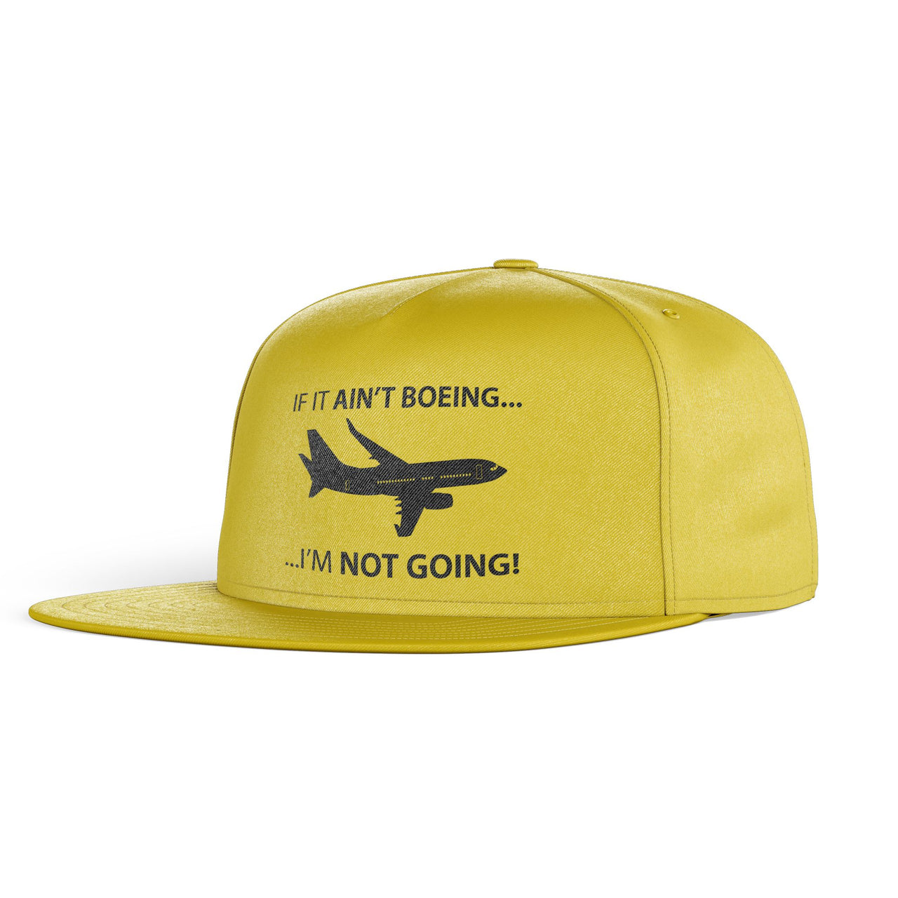 If It Ain't Boeing I'm Not Going! Designed Snapback Caps & Hats