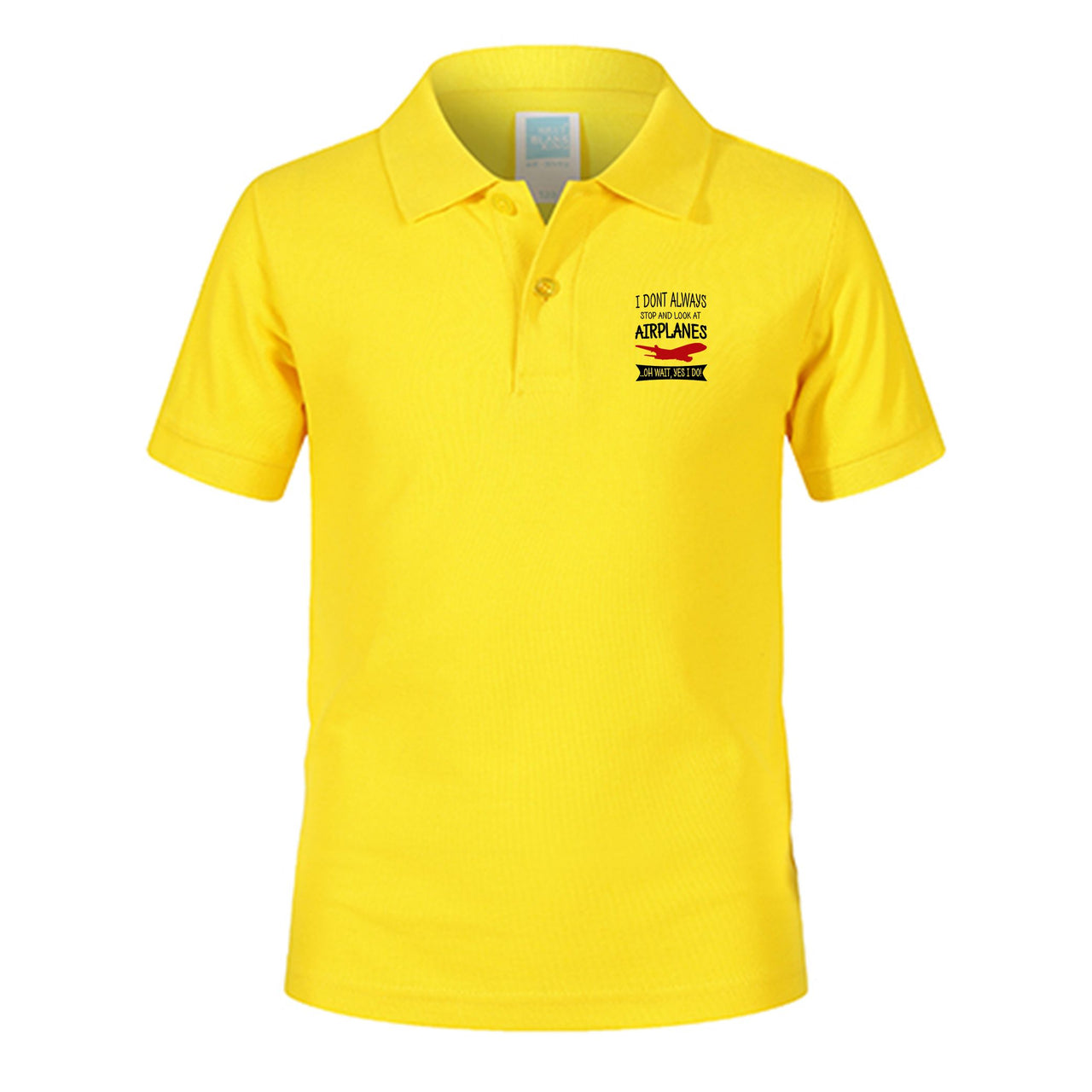 I Don't Always Stop and Look at Airplanes Designed Children Polo T-Shirts