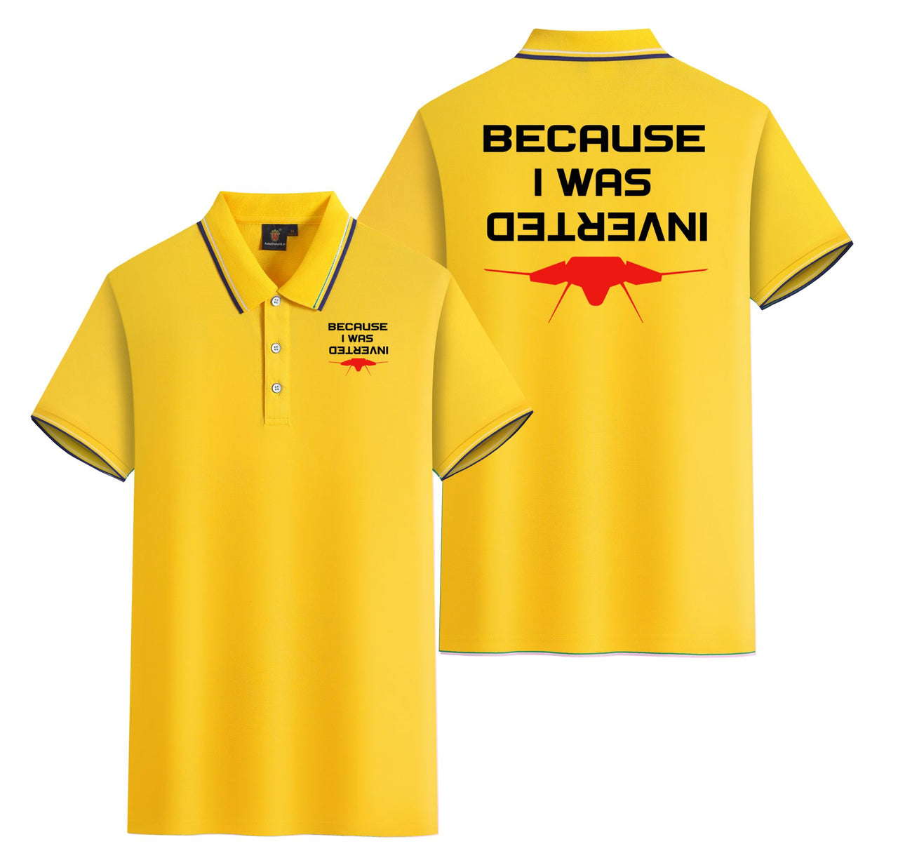Because I was Inverted Designed Stylish Polo T-Shirts (Double-Side)