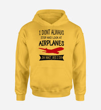 Thumbnail for I Don't Always Stop and Look at Airplanes Designed Hoodies