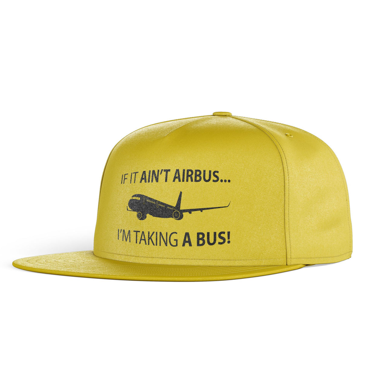 If It Ain't Airbus I'm Taking A Bus Designed Snapback Caps & Hats