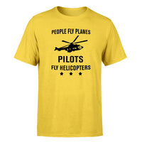 Thumbnail for People Fly Planes Pilots Fly Helicopters Designed T-Shirts
