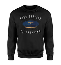 Thumbnail for Your Captain Is Speaking Designed Sweatshirts