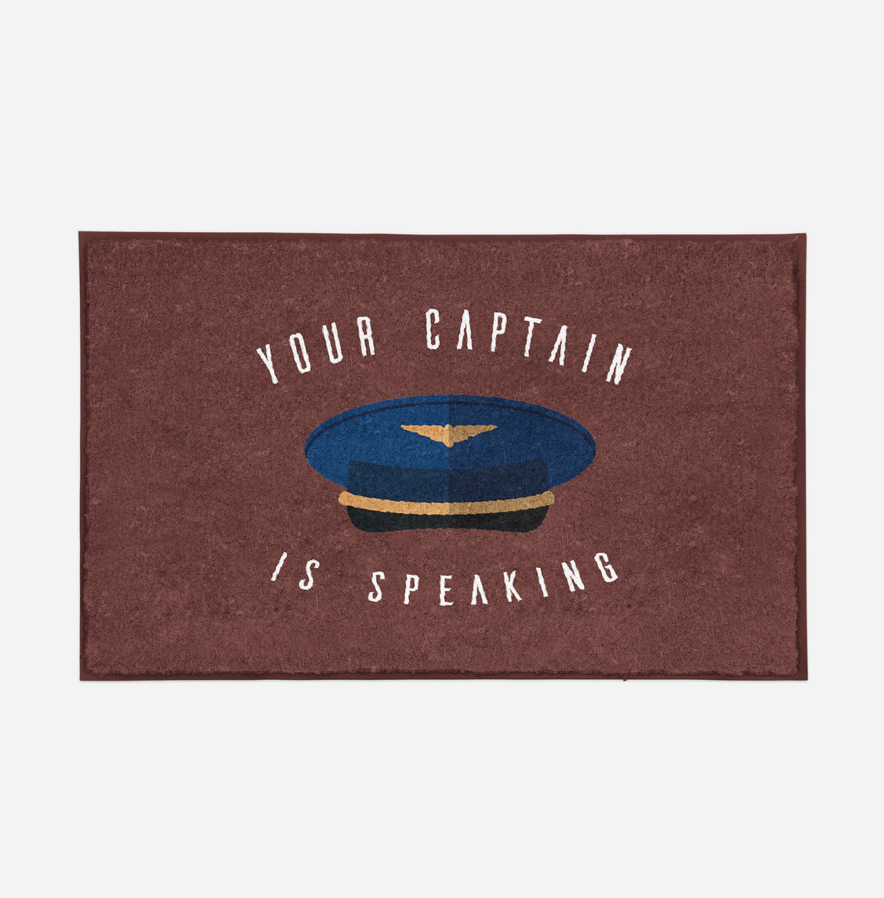 Your Captain Is Speaking Designed Door Mats