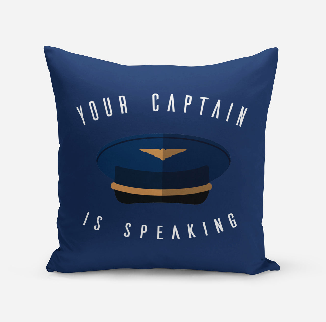 Your Captain Is Speaking Designed Pillows