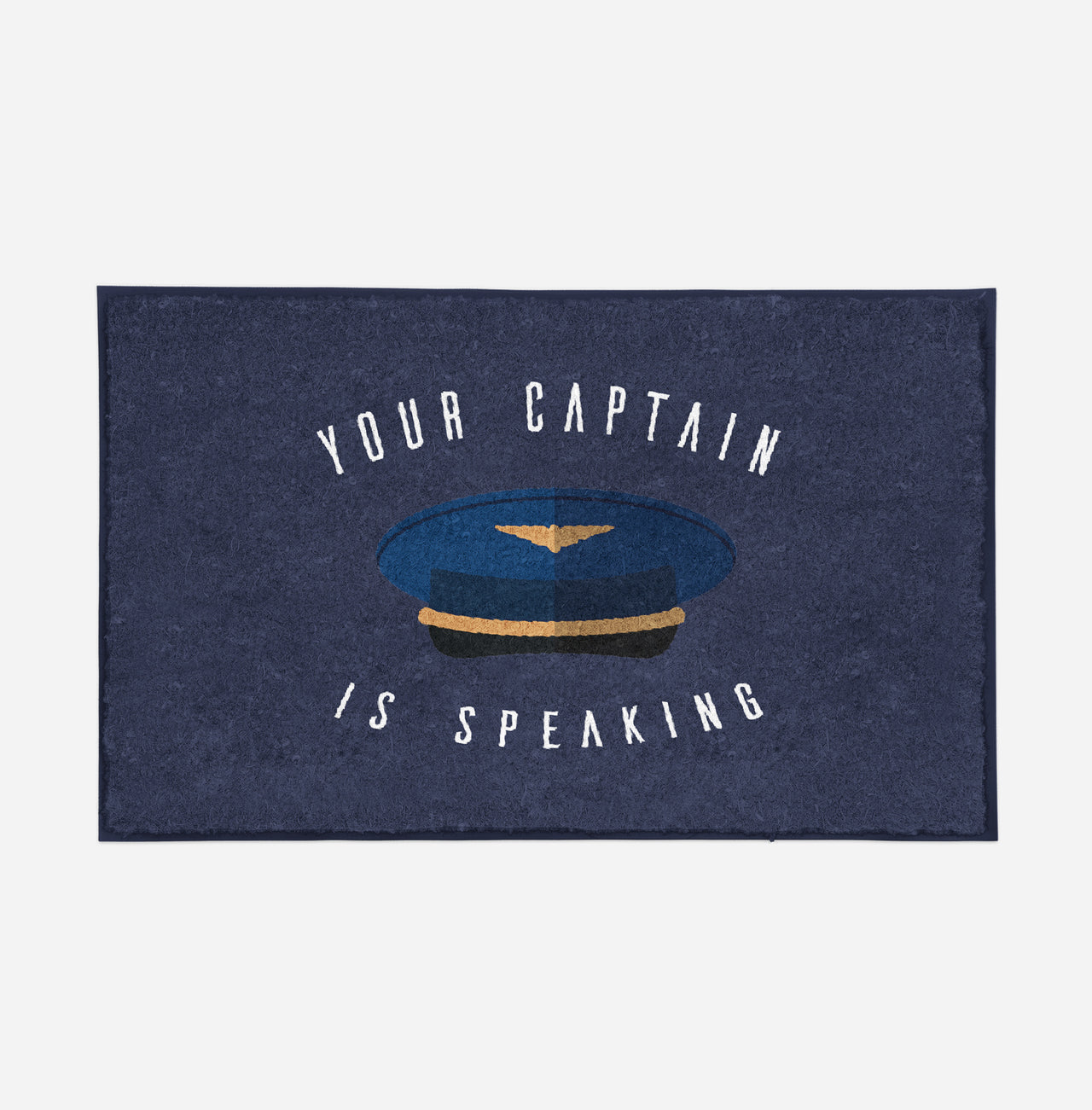 Your Captain Is Speaking Designed Door Mats