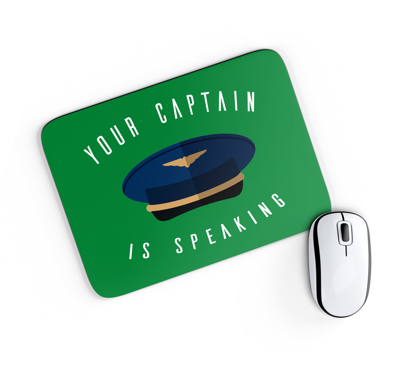Your Captain Is Speaking Designed Mouse Pads