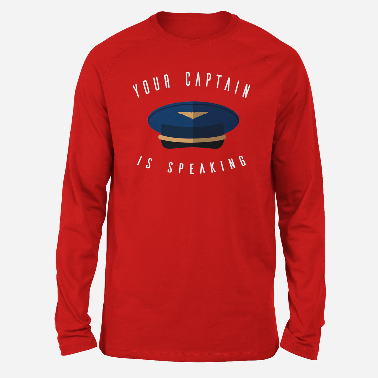 Your Captain Is Speaking Designed Long-Sleeve T-Shirts