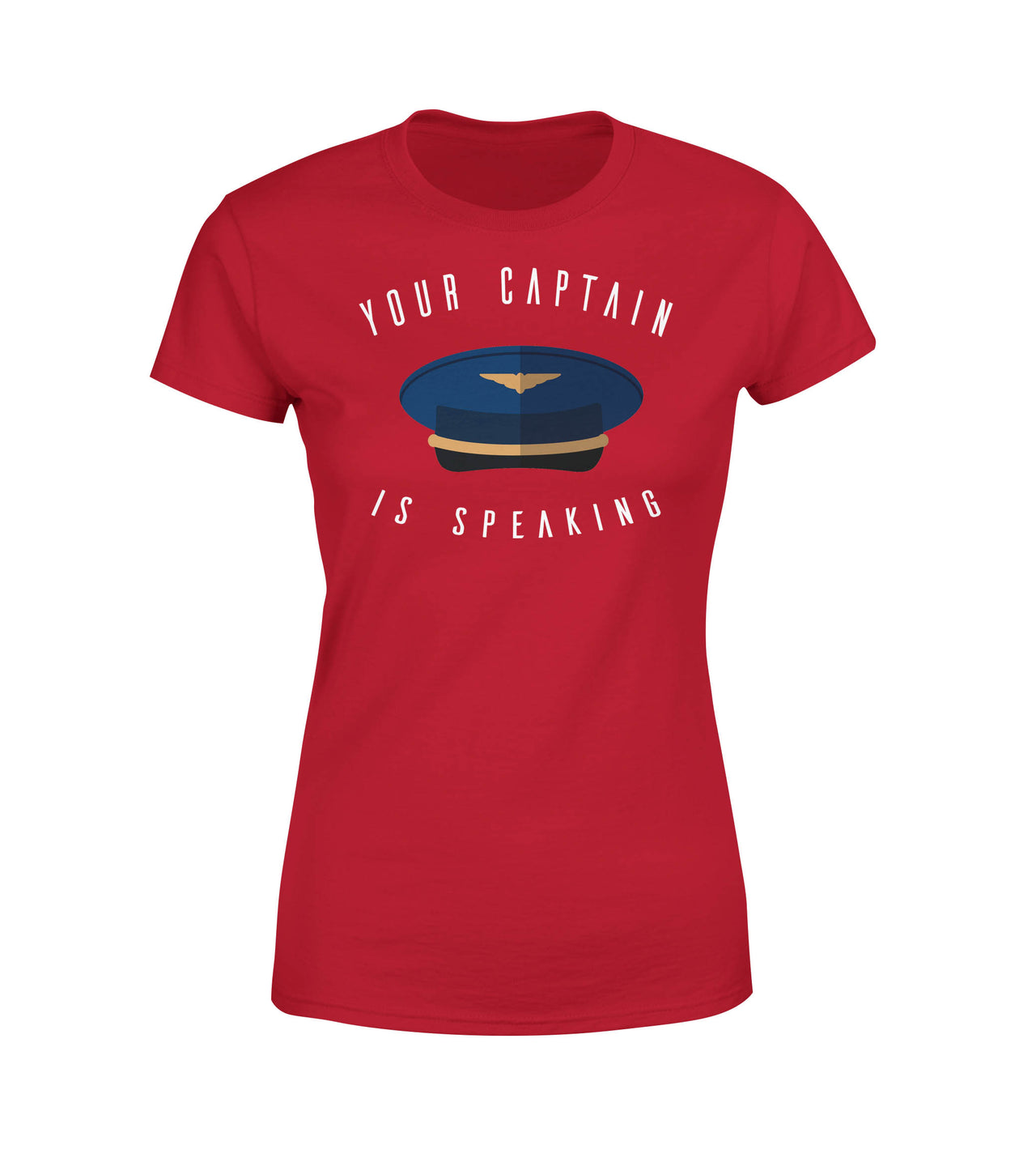 Your Captain Is Speaking Designed Women T-Shirts