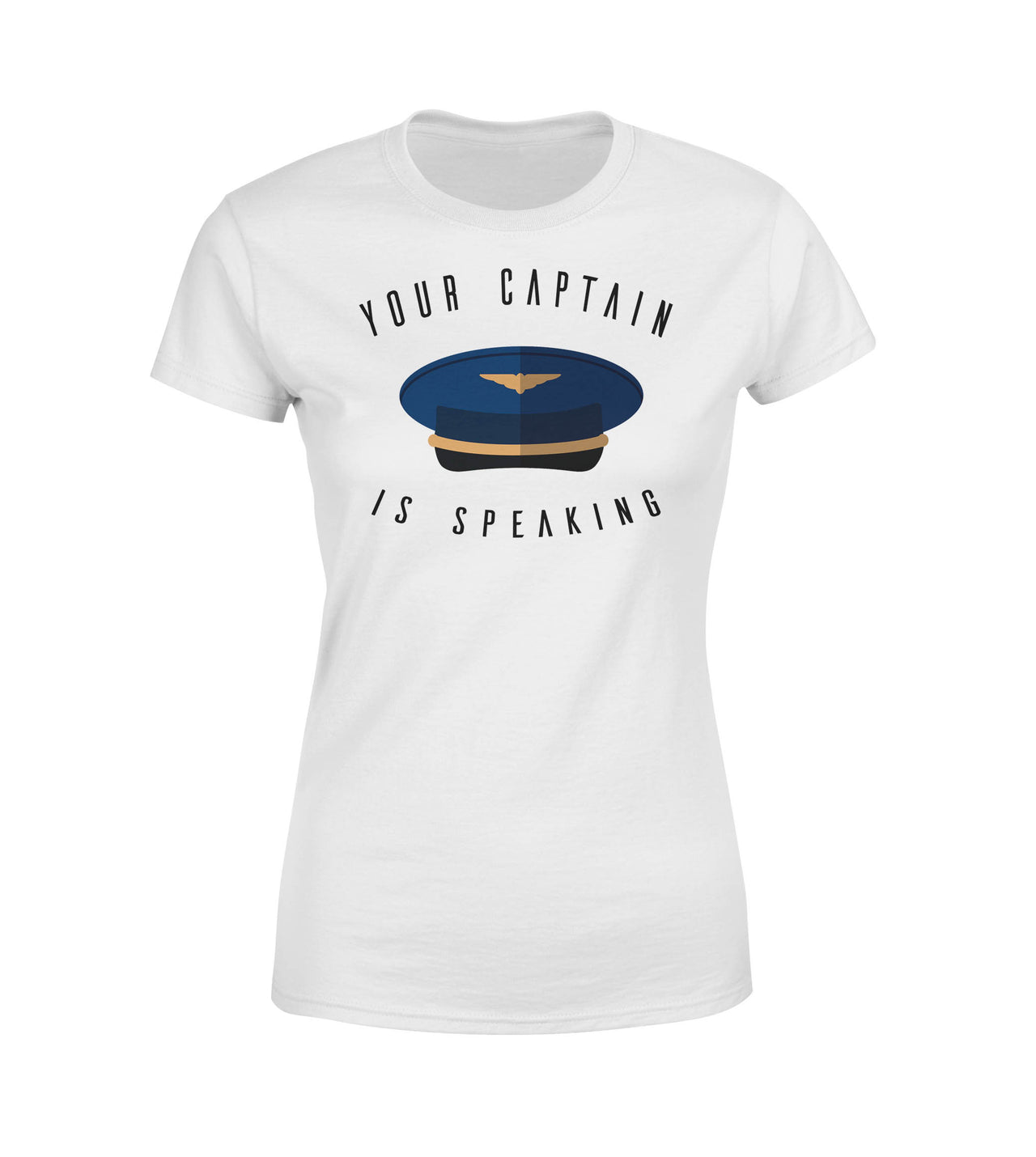 Your Captain Is Speaking Designed Women T-Shirts