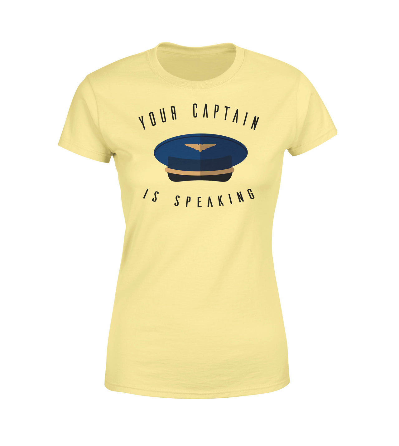 Your Captain Is Speaking Designed Women T-Shirts