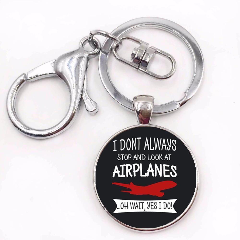 I Don't Always Stop and Look at Airplanes Designed Key Chains