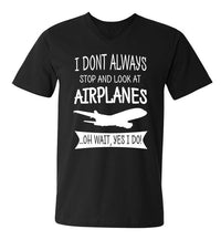 Thumbnail for I Don't Always Stop and Look at Airplanes Men V-Neck T-Shirts